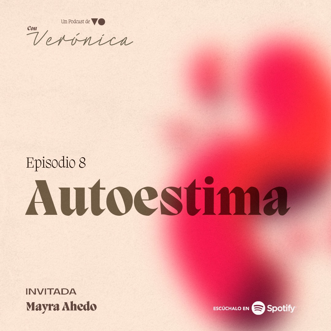Autoestima: una reveladora plática de Mayra Ahedo Con Verónica