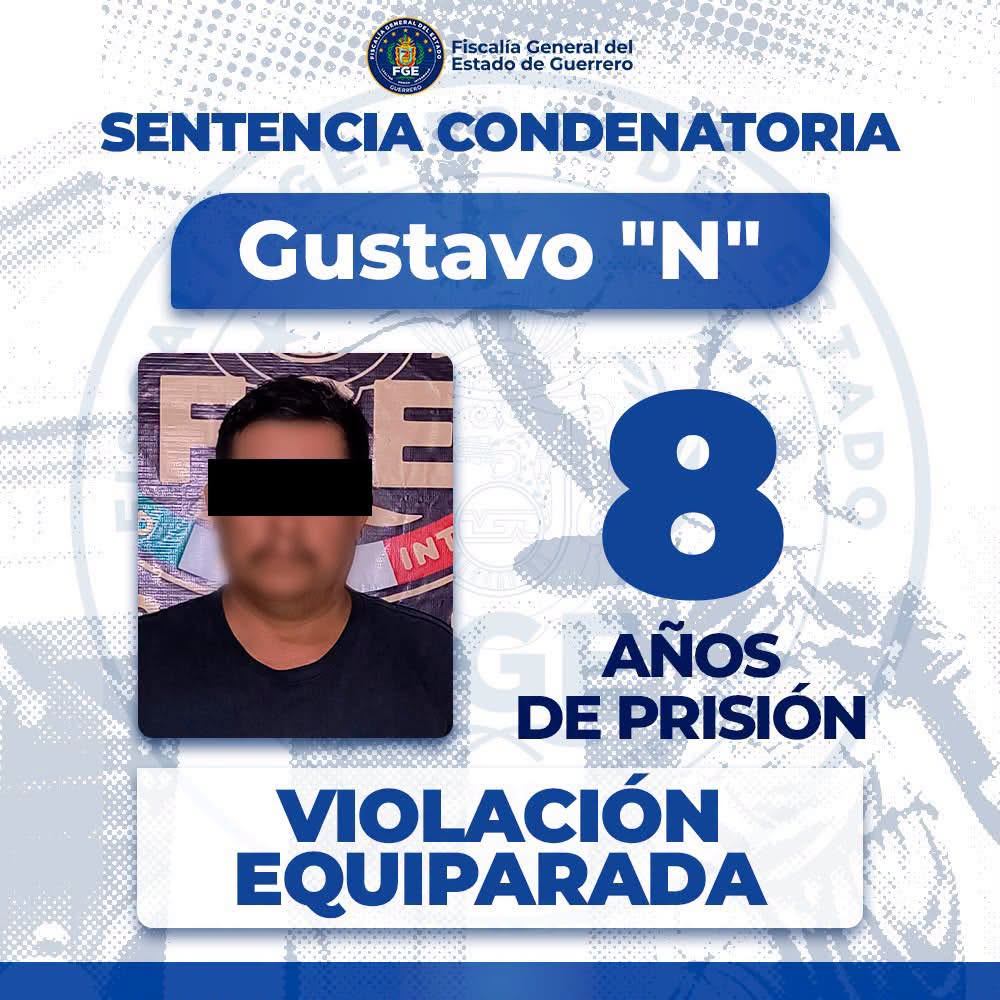 Sentencian a ocho años de prisión a Gustavo “N” por violación equiparada de una menor en Iguala